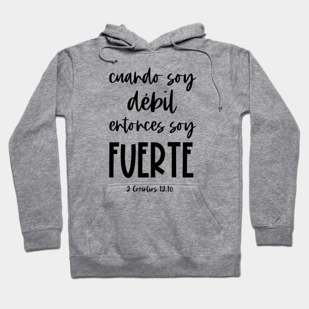 Bíblico Cristiano: Cuando soy débil, entonces soy fuerte (texto negro, español) Hoodie by Ofeefee